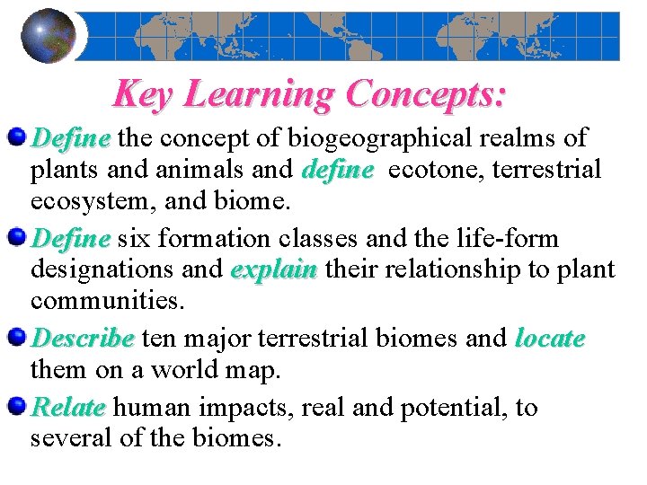Key Learning Concepts: Define the concept of biogeographical realms of plants and animals and