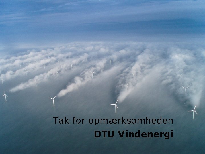 Tak for opmærksomheden DTU Vindenergi 