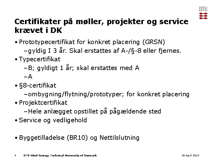 Certifikater på møller, projekter og service krævet i DK • Prototypecertifikat for konkret placering