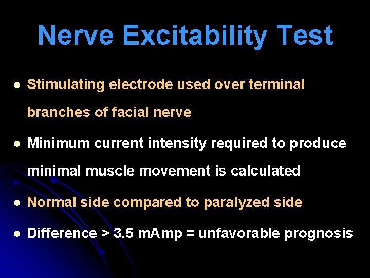 Nerve Excitability Test l Stimulating electrode used over terminal branches of facial nerve l