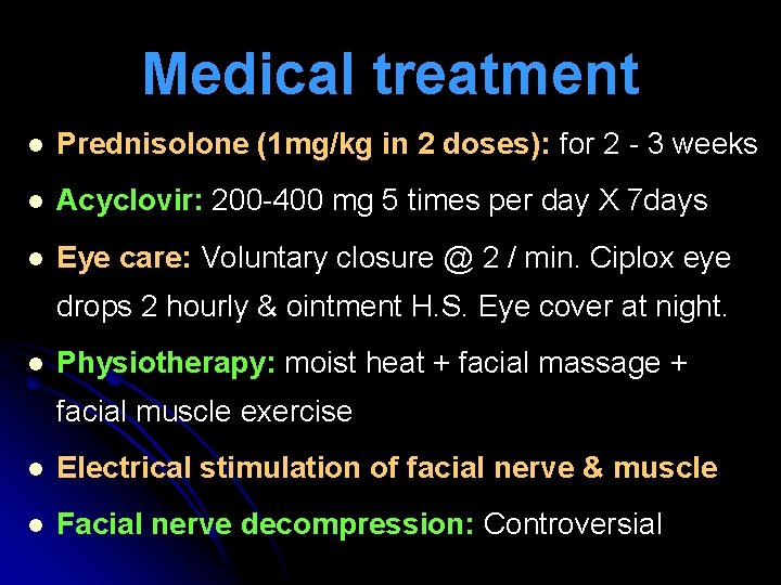 Medical treatment l Prednisolone (1 mg/kg in 2 doses): for 2 - 3 weeks