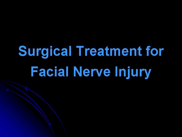 Surgical Treatment for Facial Nerve Injury 