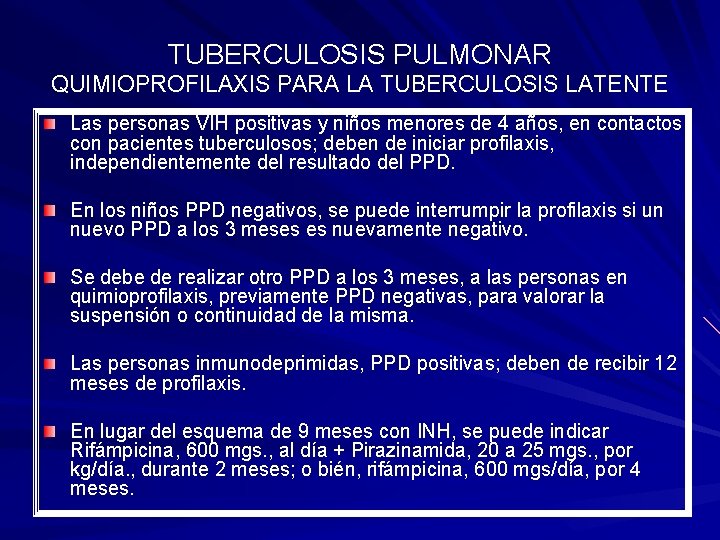 TUBERCULOSIS PULMONAR QUIMIOPROFILAXIS PARA LA TUBERCULOSIS LATENTE Las personas VIH positivas y niños menores