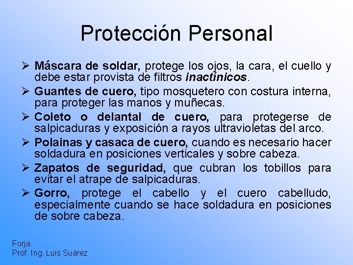 Protección Personal Ø Máscara de soldar, protege los ojos, la cara, el cuello y