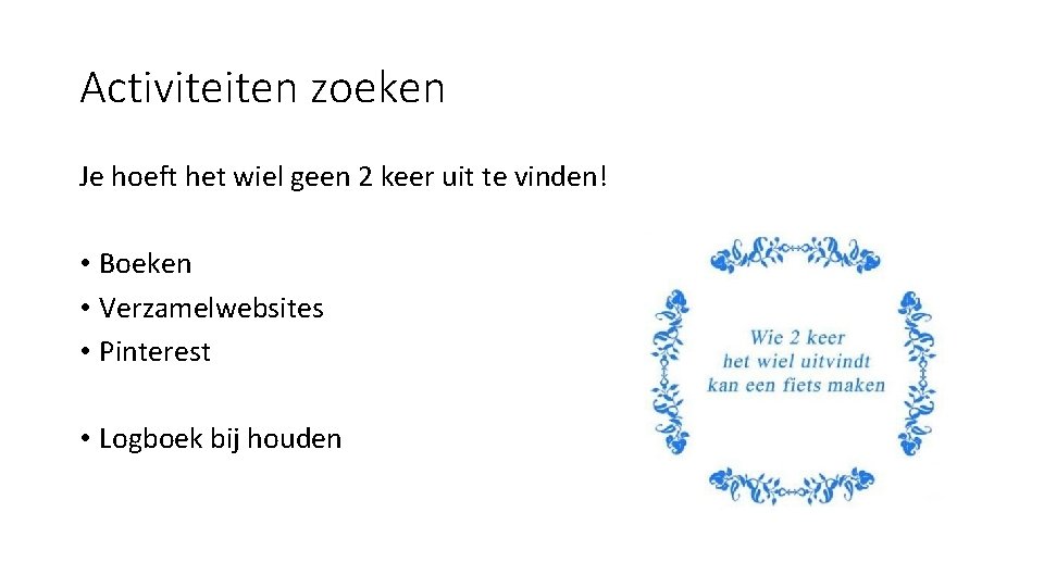 Activiteiten zoeken Je hoeft het wiel geen 2 keer uit te vinden! • Boeken