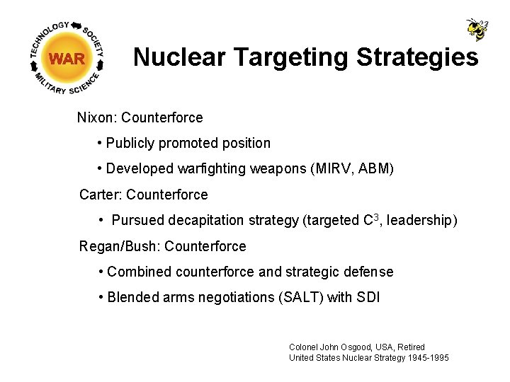 Nuclear Targeting Strategies Nixon: Counterforce • Publicly promoted position • Developed warfighting weapons (MIRV,