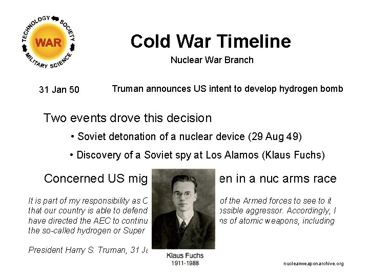 Cold War Timeline Nuclear War Branch 31 Jan 50 Truman announces US intent to
