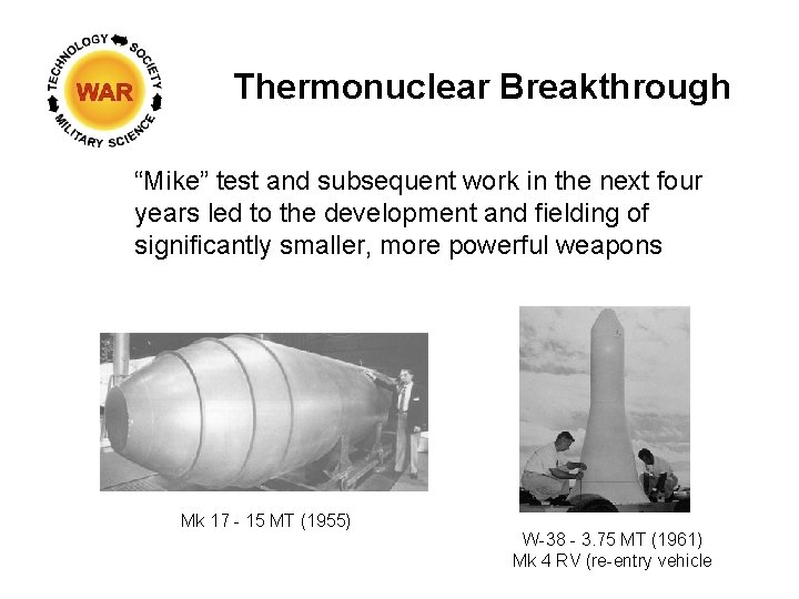 Thermonuclear Breakthrough “Mike” test and subsequent work in the next four years led to