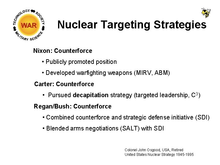 Nuclear Targeting Strategies Nixon: Counterforce • Publicly promoted position • Developed warfighting weapons (MIRV,