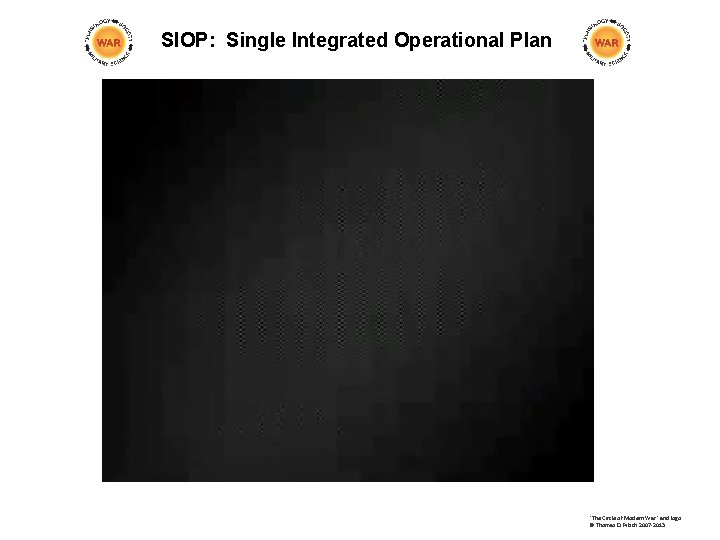 SIOP: Single Integrated Operational Plan "The Circle of Modern War" and logo © Thomas