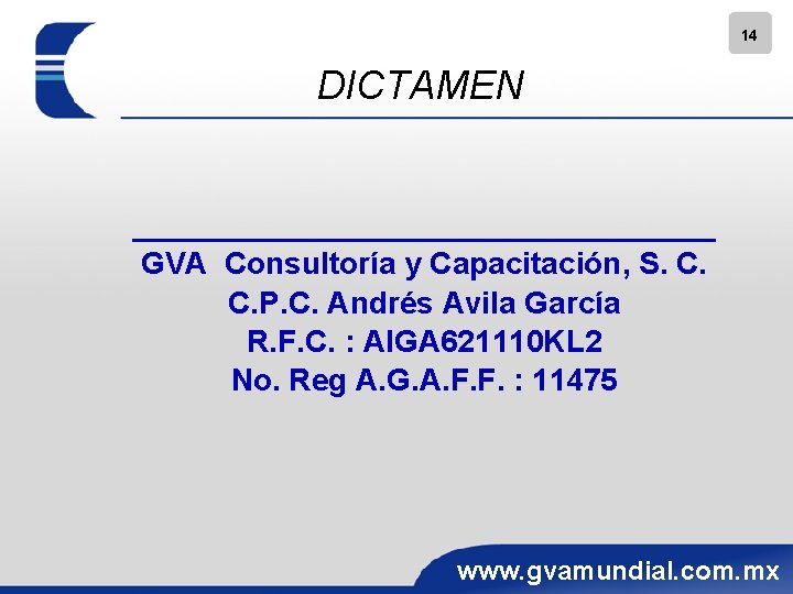 14 DICTAMEN _________________ GVA Consultoría y Capacitación, S. C. C. P. C. Andrés Avila