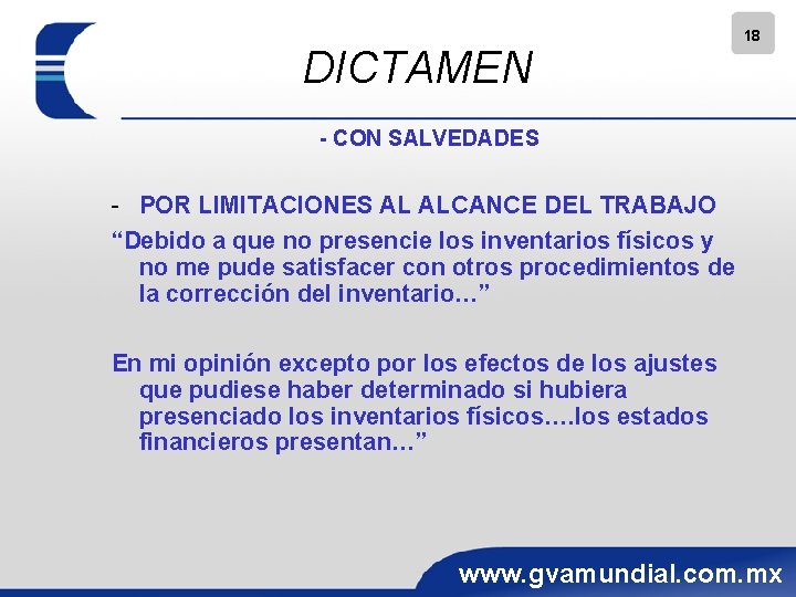 DICTAMEN 18 - CON SALVEDADES - POR LIMITACIONES AL ALCANCE DEL TRABAJO “Debido a