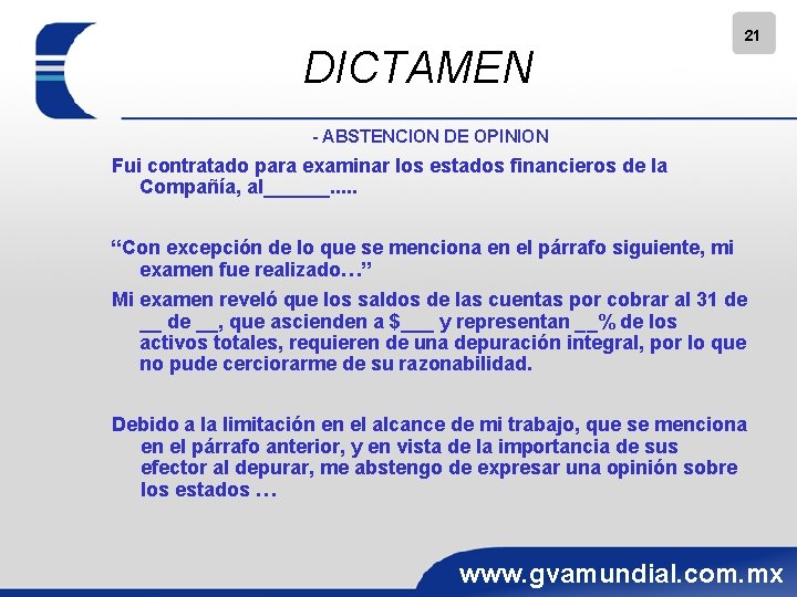 DICTAMEN 21 - ABSTENCION DE OPINION Fui contratado para examinar los estados financieros de