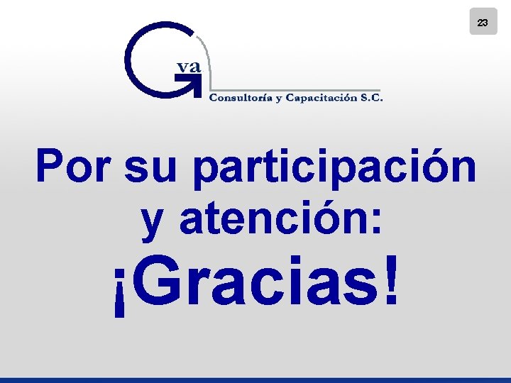 23 Por su participación y atención: ¡Gracias! 