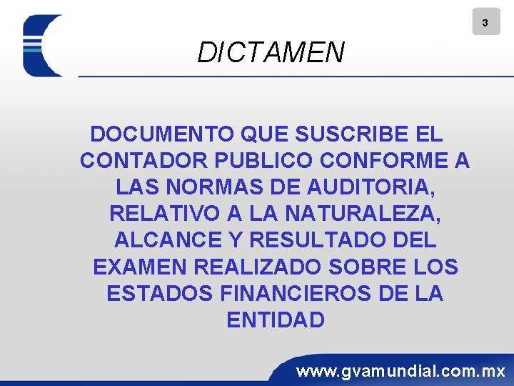 3 DICTAMEN DOCUMENTO QUE SUSCRIBE EL CONTADOR PUBLICO CONFORME A LAS NORMAS DE AUDITORIA,