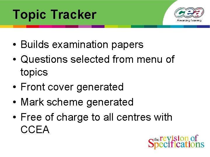 Topic Tracker • Builds examination papers • Questions selected from menu of topics •