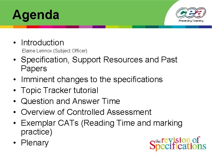 Agenda • Introduction Elaine Lennox (Subject Officer) • Specification, Support Resources and Past Papers