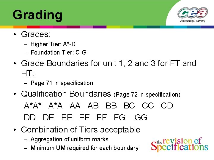 Grading • Grades: – Higher Tier: A*-D – Foundation Tier: C-G • Grade Boundaries
