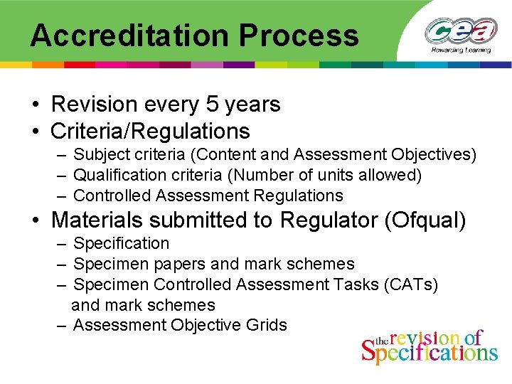 Accreditation Process • Revision every 5 years • Criteria/Regulations – Subject criteria (Content and