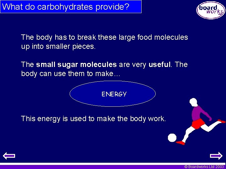 What do carbohydrates provide? The body has to break these large food molecules up