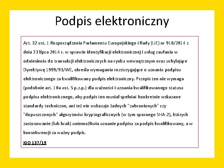 Podpis elektroniczny Art. 32 ust. 1 Rozporządzenia Parlamentu Europejskiego i Rady (UE) nr 910/2014