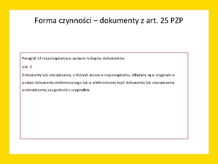 Forma czynności – dokumenty z art. 25 PZP Paragraf 14 rozporządzenia w sprawie rodzajów