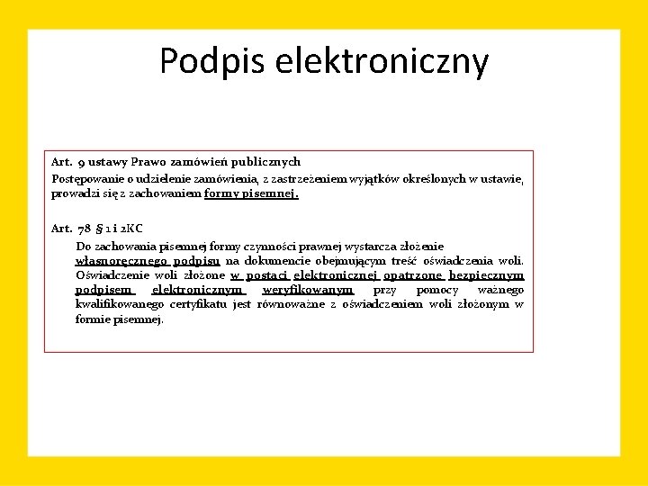 Podpis elektroniczny Art. 9 ustawy Prawo zamówień publicznych Postępowanie o udzielenie zamówienia, z zastrzeżeniem