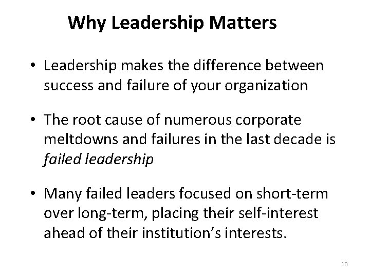 Why Leadership Matters • Leadership makes the difference between success and failure of your