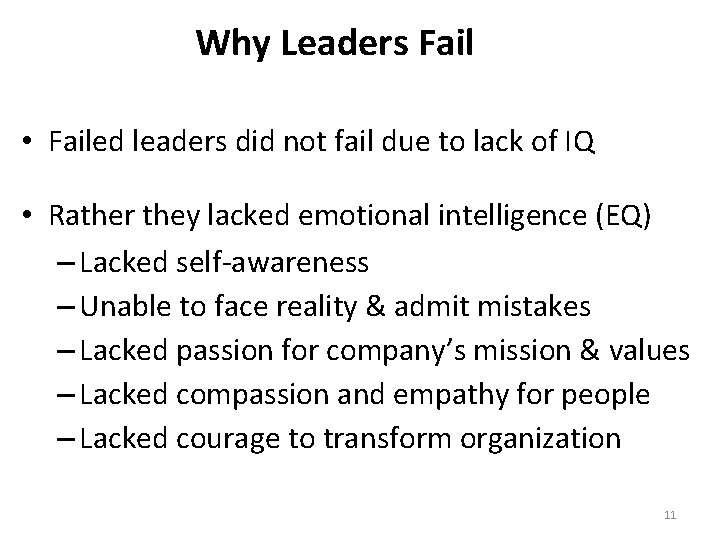 Why Leaders Fail • Failed leaders did not fail due to lack of IQ