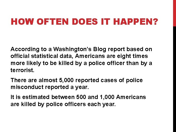 HOW OFTEN DOES IT HAPPEN? According to a Washington’s Blog report based on official