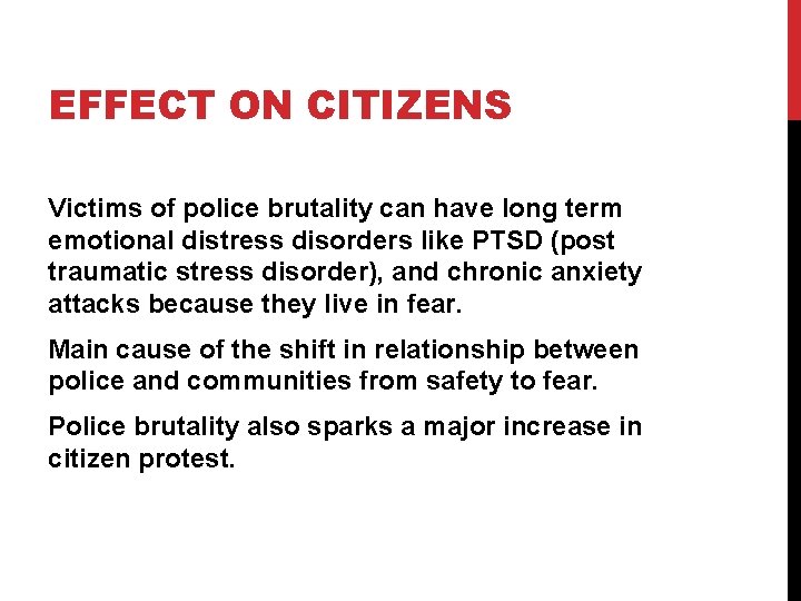 EFFECT ON CITIZENS Victims of police brutality can have long term emotional distress disorders