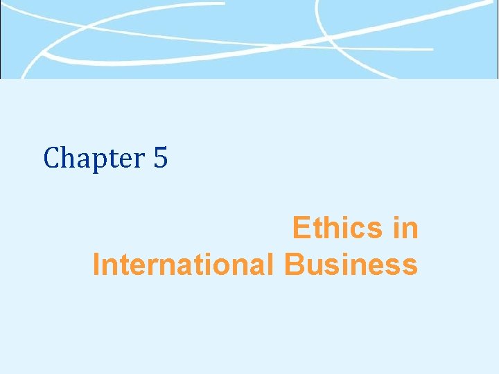 Chapter 5 Ethics in International Business 