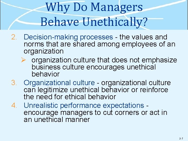 Why Do Managers Behave Unethically? 2. Decision-making processes - the values and norms that