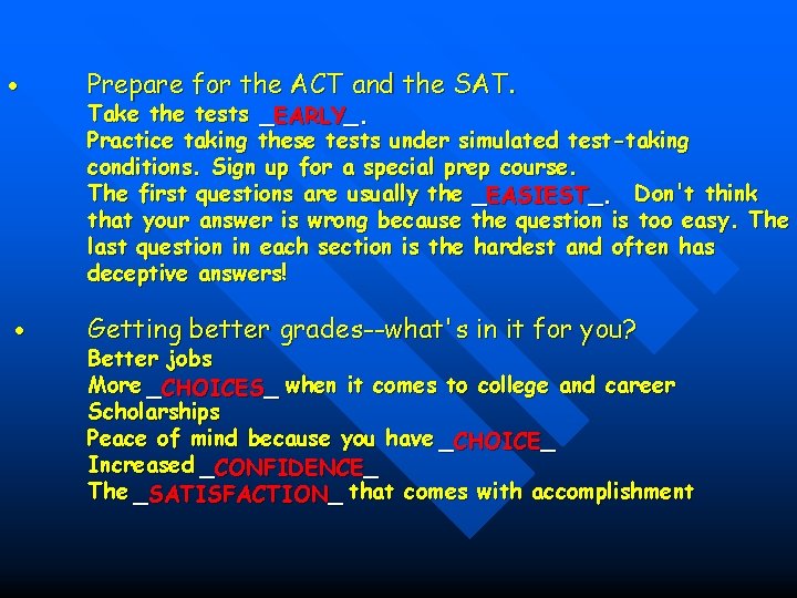 Prepare for the ACT and the SAT. Getting better grades--what's in it for Prepare for the ACT and the SAT. Getting better grades--what's in it for