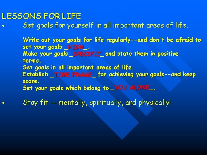 LESSONS FOR LIFE Set goals for yourself in all important areas of life. Stay LESSONS FOR LIFE Set goals for yourself in all important areas of life. Stay