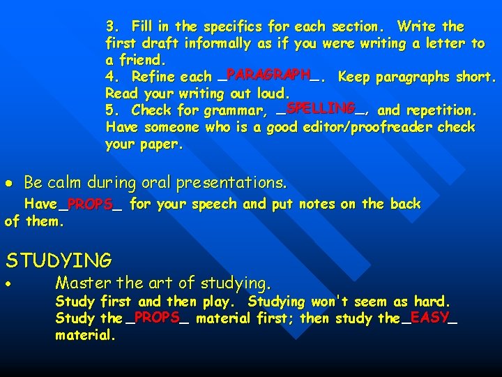 3. Fill in the specifics for each section. Write the first draft informally as 3. Fill in the specifics for each section. Write the first draft informally as