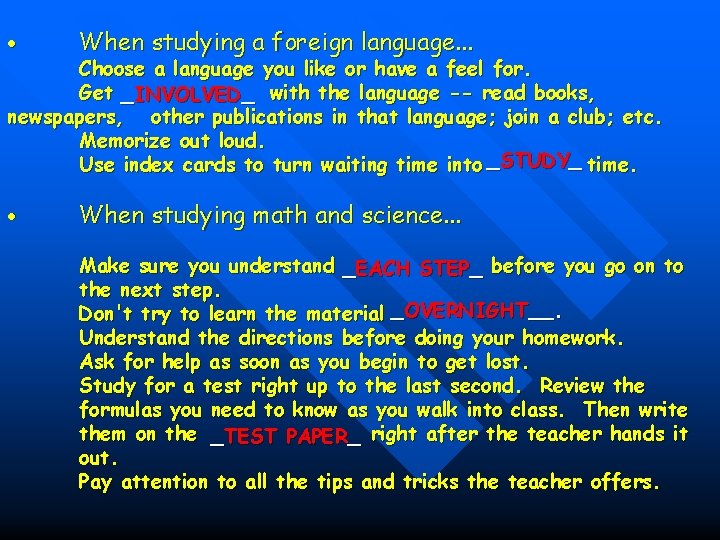 When studying a foreign language. . . Choose a language you like or When studying a foreign language. . . Choose a language you like or
