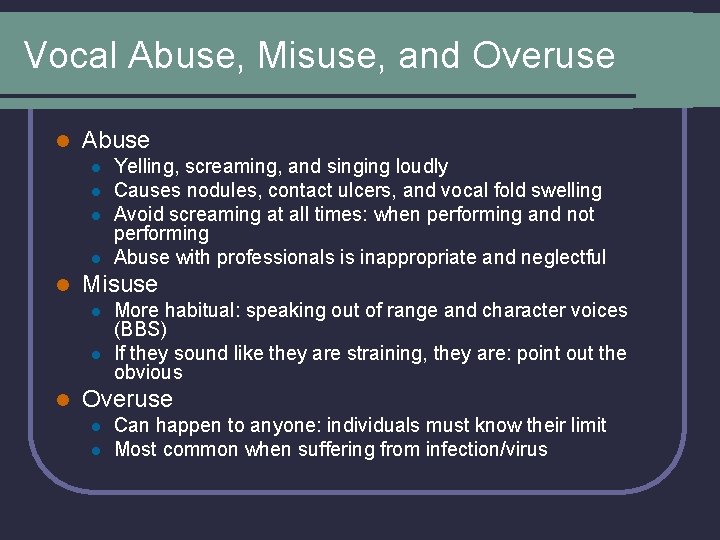 Vocal Abuse, Misuse, and Overuse l Abuse l l l Misuse l l l