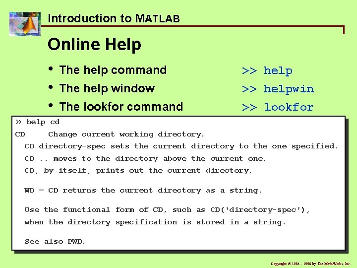 Introduction to MATLAB Online Help • • • » The help command >> help Introduction to MATLAB Online Help • • • » The help command >> help