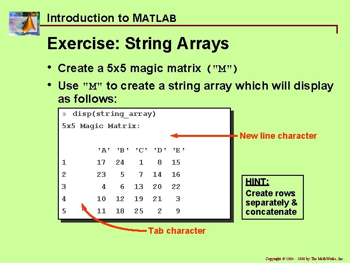 Introduction to MATLAB Exercise: String Arrays • • Create a 5 x 5 magic Introduction to MATLAB Exercise: String Arrays • • Create a 5 x 5 magic