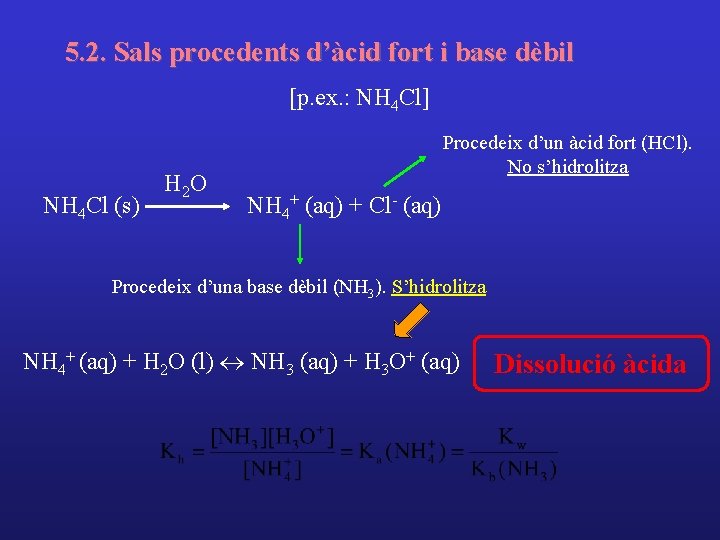5. 2. Sals procedents d’àcid fort i base dèbil [p. ex. : NH 4