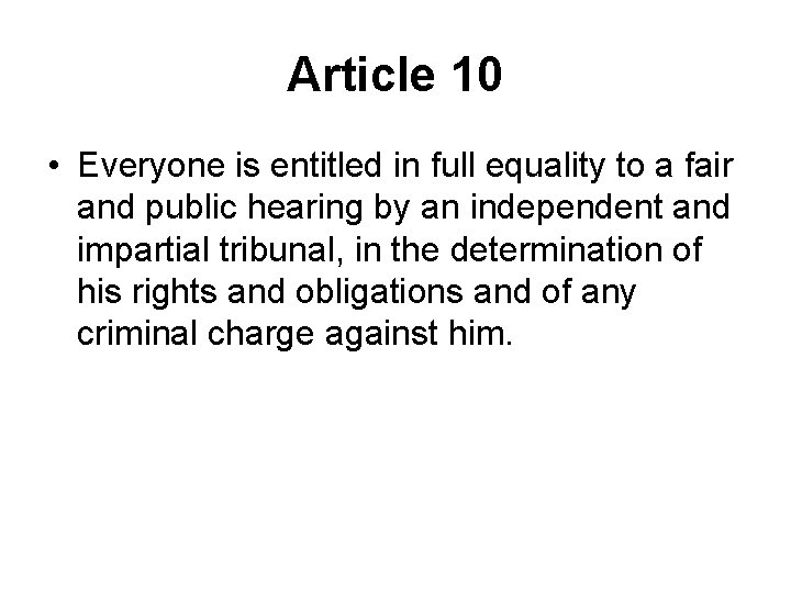 Article 10 • Everyone is entitled in full equality to a fair and public