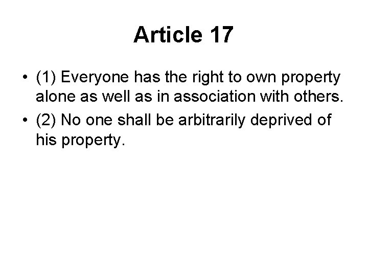Article 17 • (1) Everyone has the right to own property alone as well