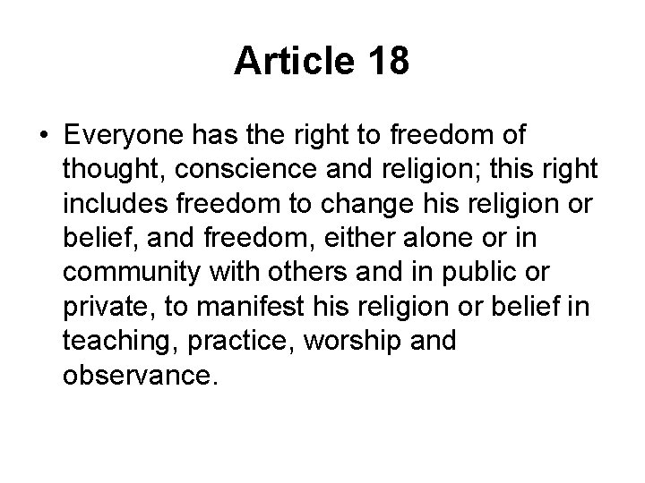 Article 18 • Everyone has the right to freedom of thought, conscience and religion;