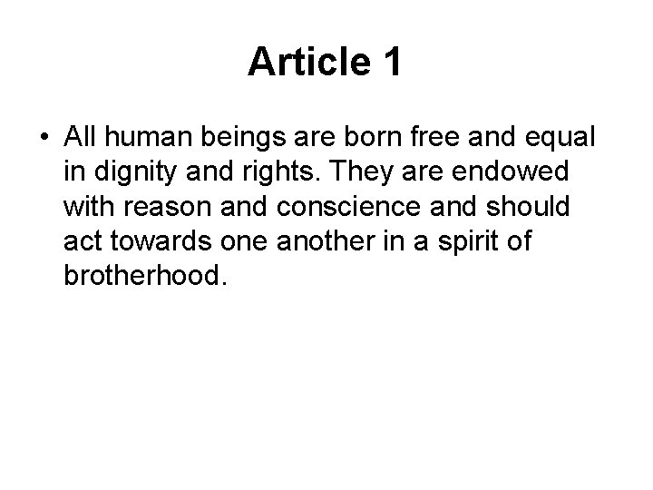 Article 1 • All human beings are born free and equal in dignity and