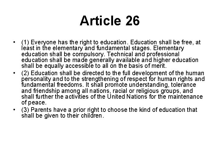 Article 26 • (1) Everyone has the right to education. Education shall be free,