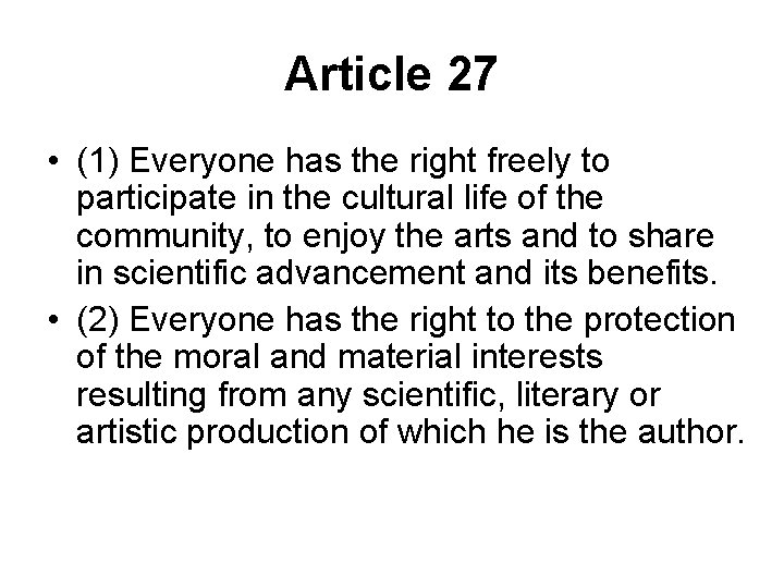 Article 27 • (1) Everyone has the right freely to participate in the cultural