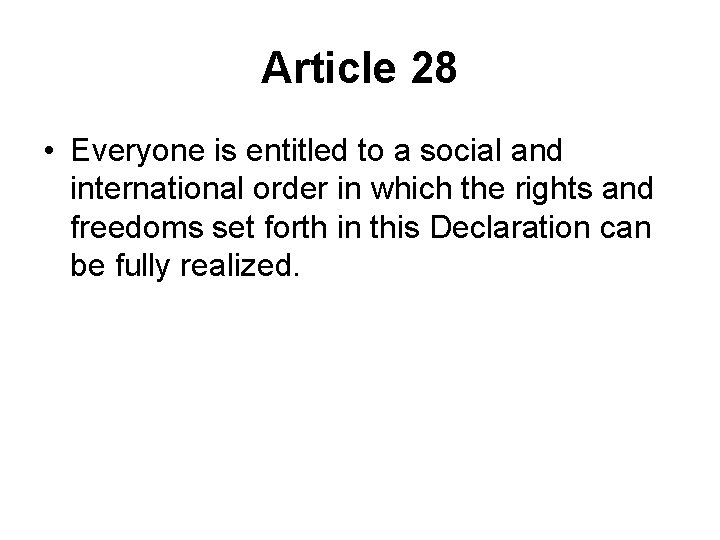 Article 28 • Everyone is entitled to a social and international order in which