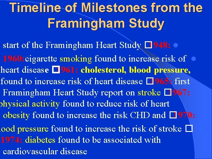 Timeline of Milestones from the Framingham Study start of the Framingham Heart Study �