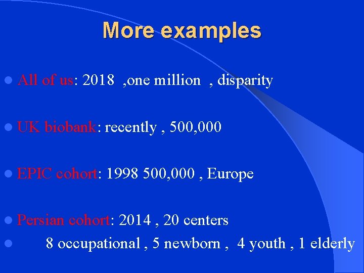 More examples l All of us: 2018 , one million , disparity l UK